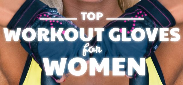 top workout gloves for women