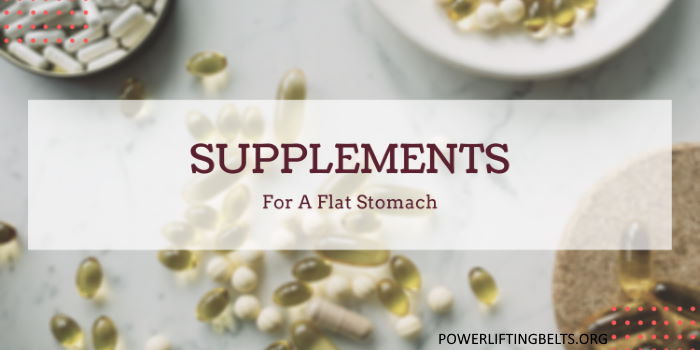 supplements for a flat stomach