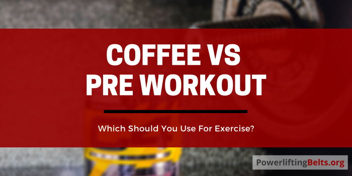 preworkout vs coffee