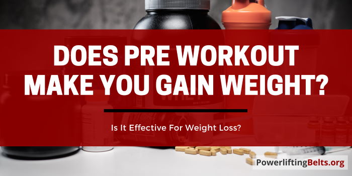 Do preworkout supplements cause weight gain?
