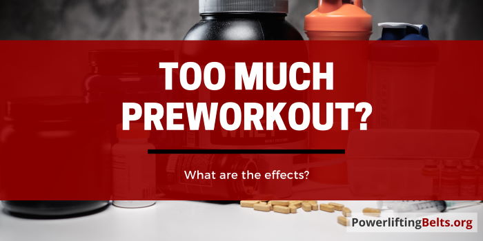 excessive pre workout consumption