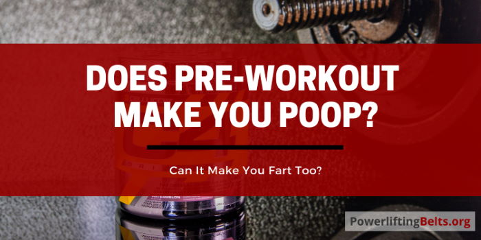 Can pre-workout make you need to poop?