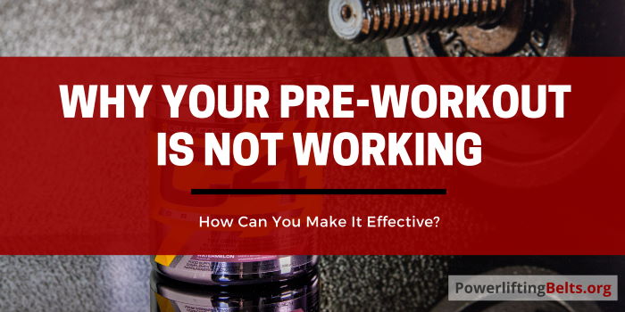Why your pre-workout is not working